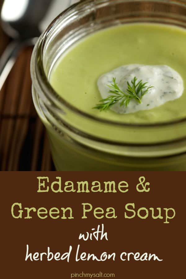 Edamame and Green Pea Soup with Herbed Lemon Cream | pinchmysalt.com