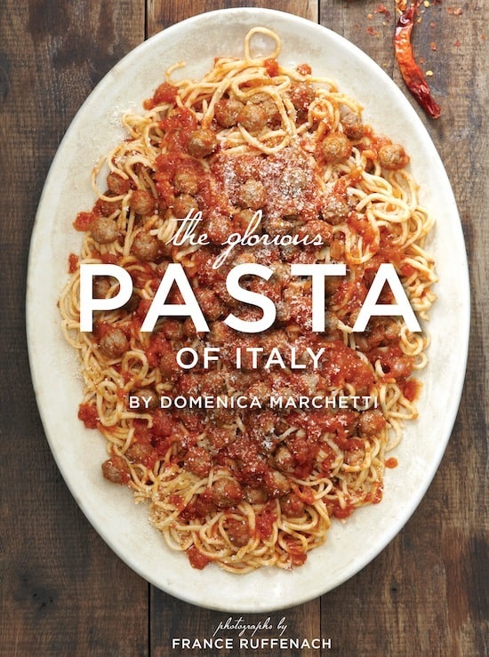 The Glorious Pasta of Italy by Domenica Marchetti